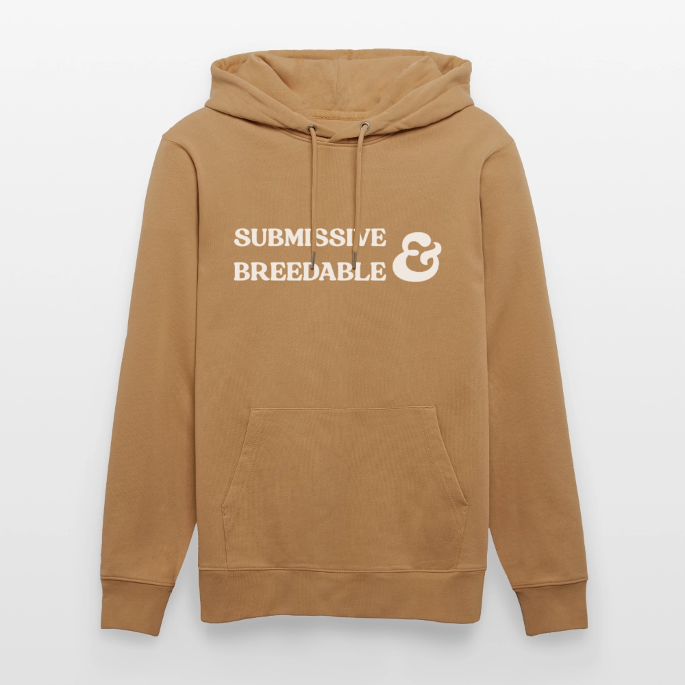 Submissive & Breedable | Kink Fetish Pride Bio-Hoodie Unisex - Karamell
